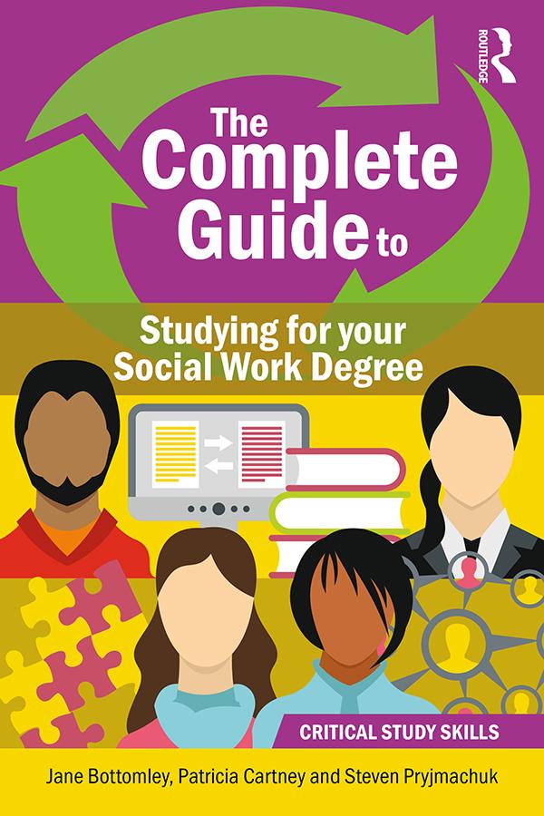 The Complete Guide to Studying for your Social Work Degree by Jane Bottomley, Patricia Cartney, Steven Pryjmachuk