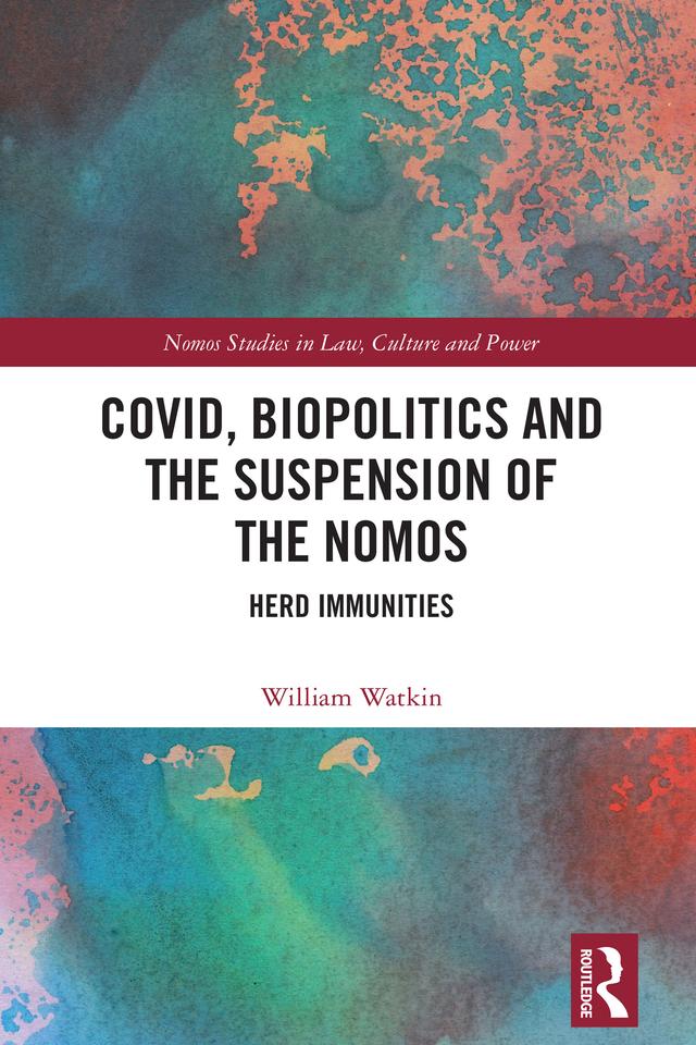 Covid, Biopolitics and the Suspension of the Nomos by William Watkin