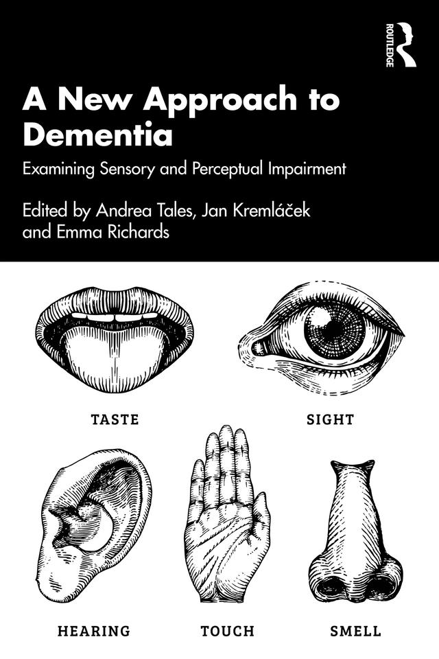 A New Approach to Dementia by Andrea Tales, Emma Richards, Jan Kremlacek