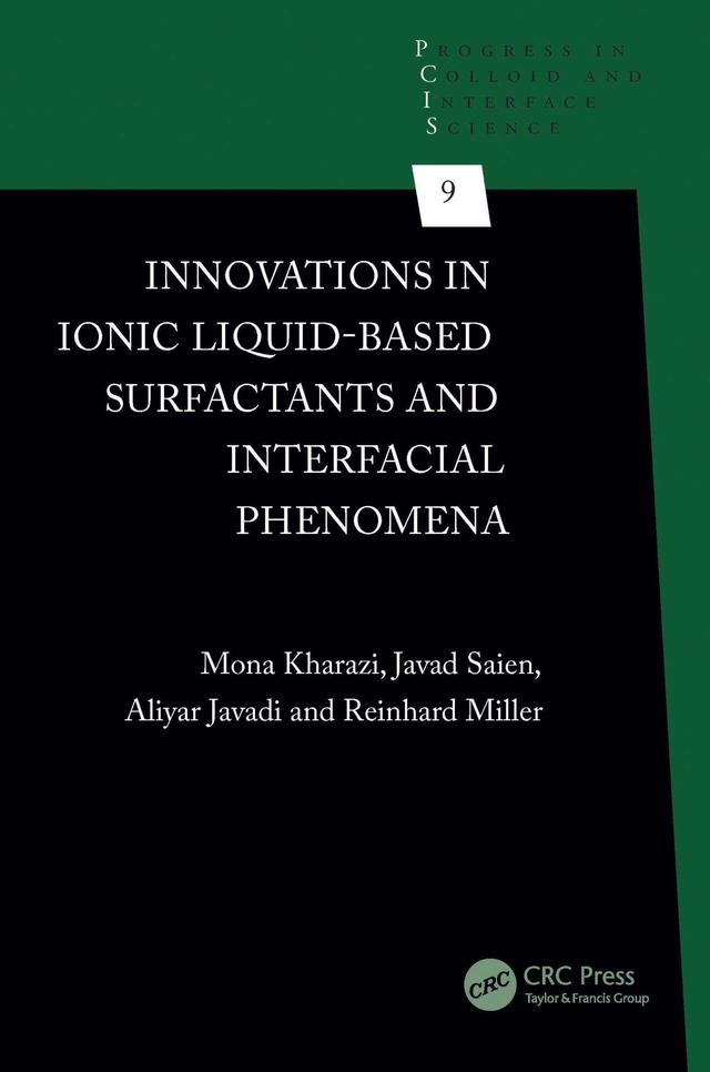 Innovations in Ionic Liquid-Based Surfactants and Interfacial Phenomena by Aliyar Javadi, Javad Saien, Mona Kharazi, Reinhard Miller