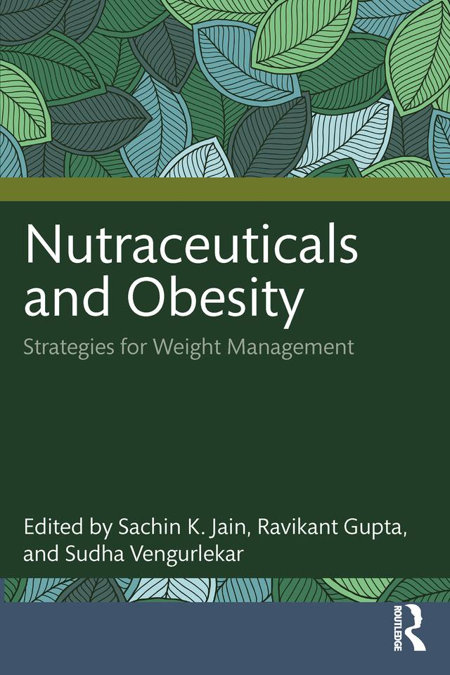 Nutraceuticals and Obesity by Ravikant Gupta, Sachin K Jain, Sudha Vengurlekar