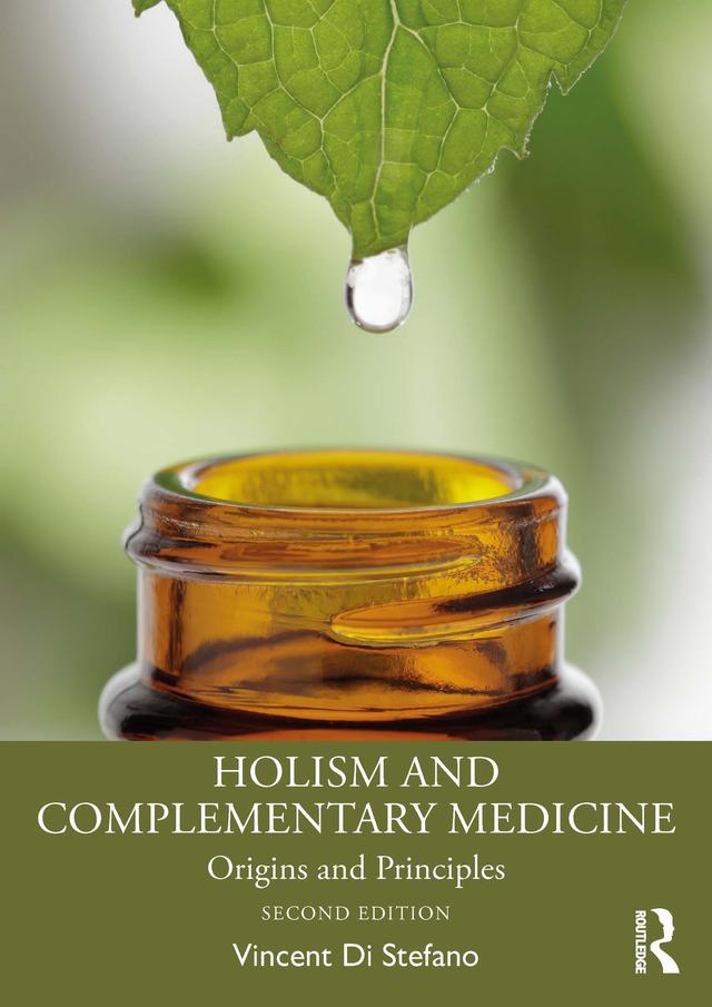 Holism and Complementary Medicine by Vincent Di Stefano