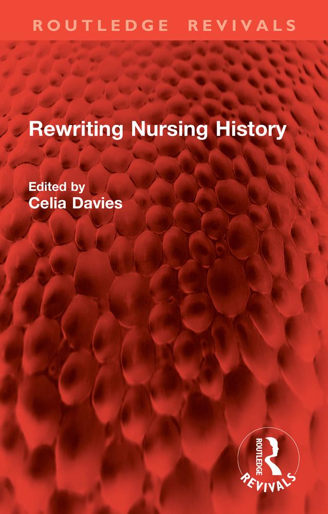 Rewriting Nursing History by Celia Davies