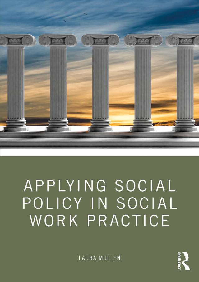Applying Social Policy in Social Work Practice by Laura Mullen