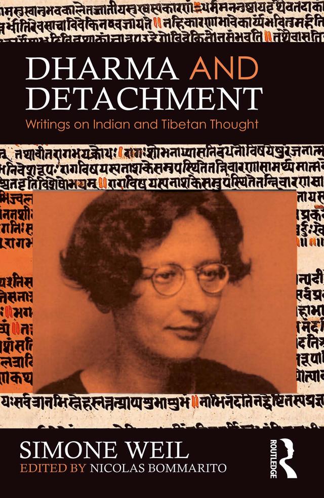 Dharma and Detachment: Writings on Indian and Tibetan Thought by Nic Bommarito, Simone Weil