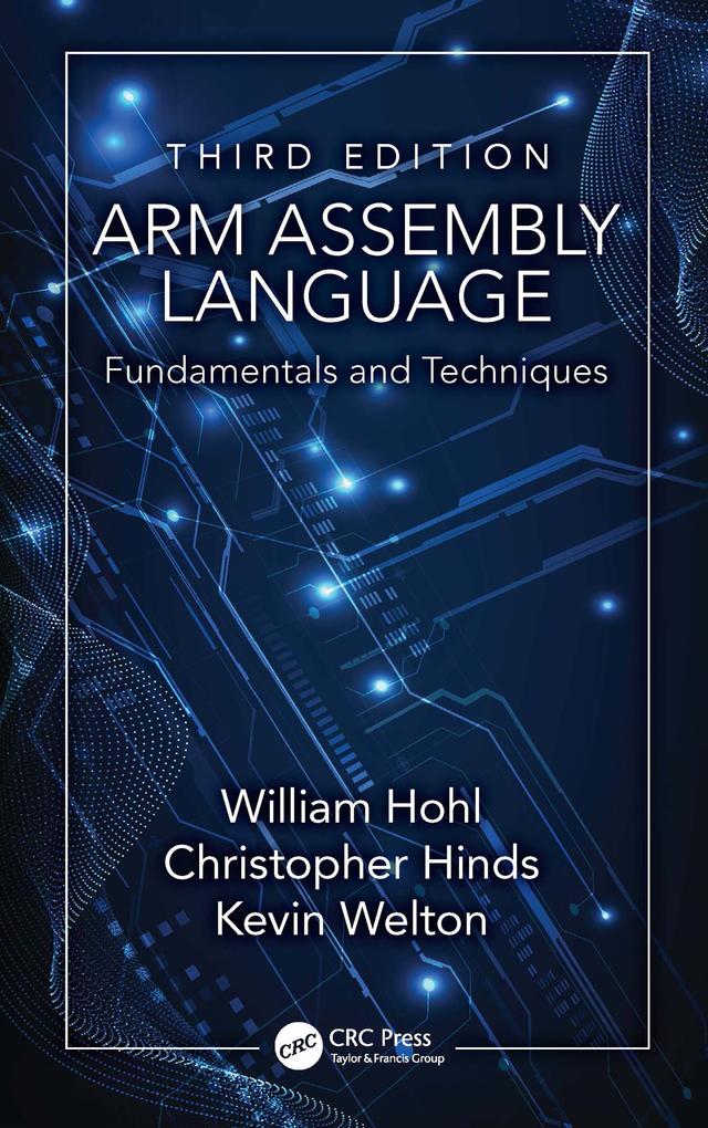 ARM Assembly Language by Christopher Hinds, Kevin Welton, William Hohl