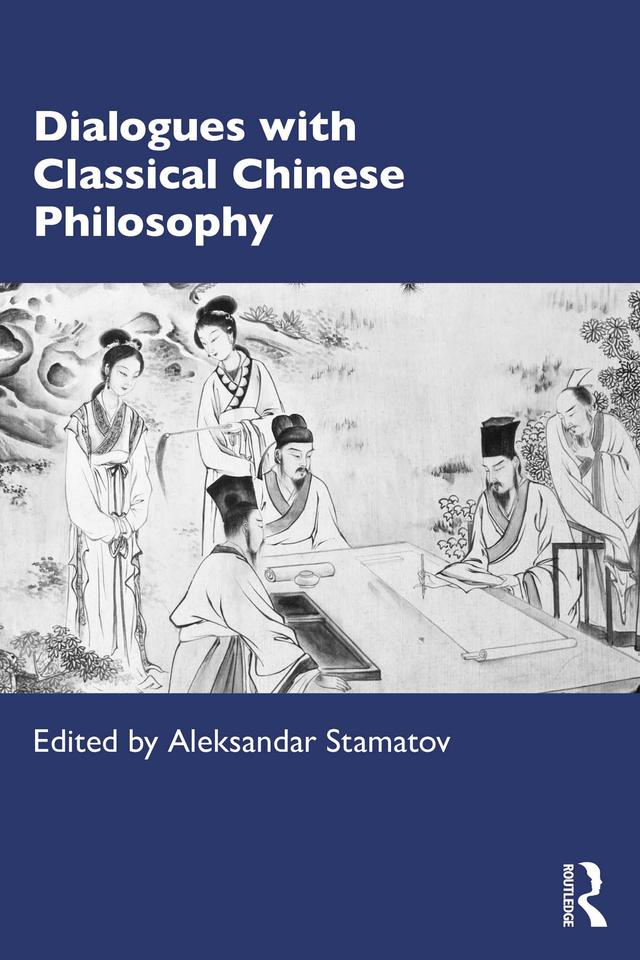 Dialogues with Classical Chinese Philosophy by Aleksandar Stamatov