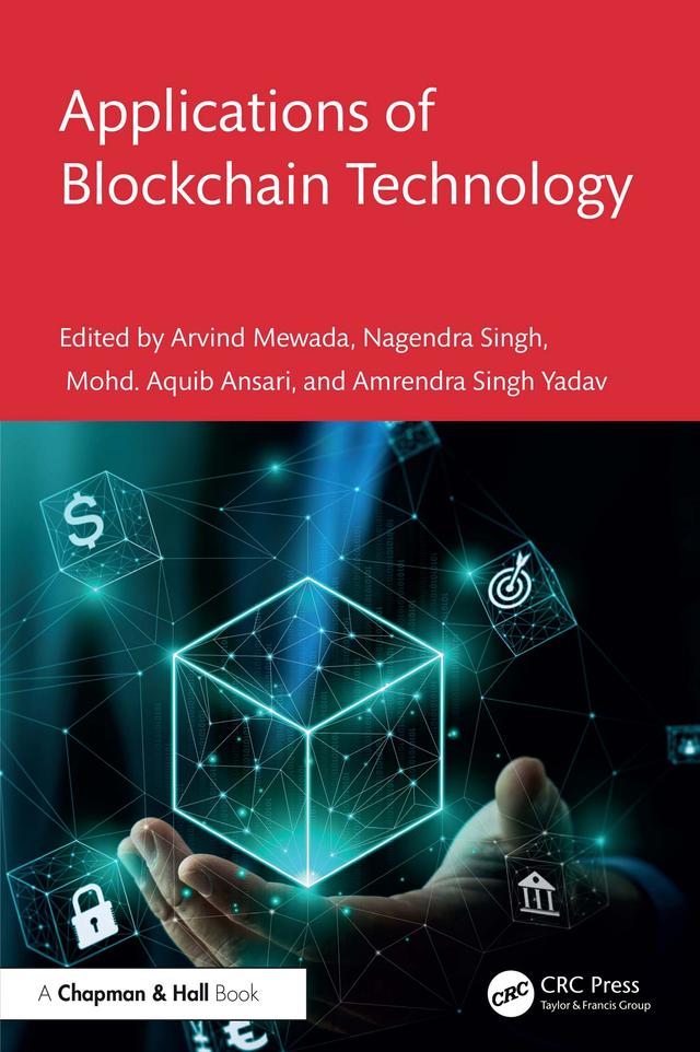 Applications of Blockchain Technology by Amrendra Singh Yadav, Arvind Mewada, Mohd. Aquib Ansari, Nagendra Singh