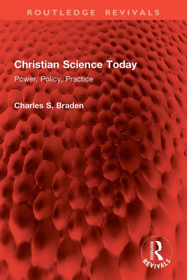 Christian Science Today by Charles S. Braden