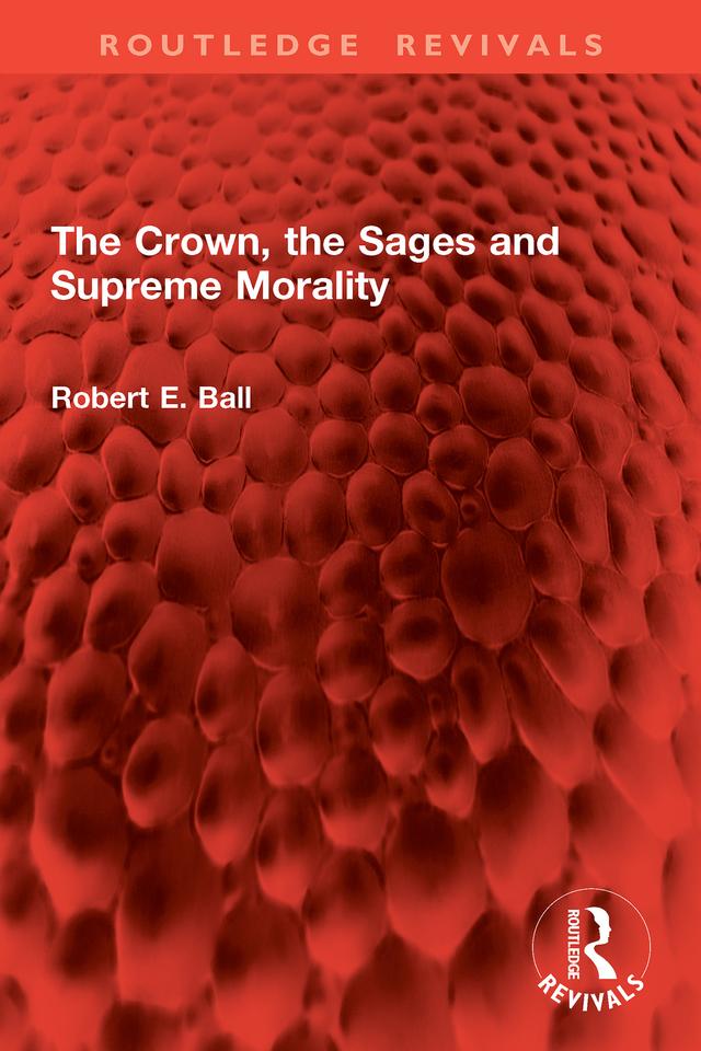 The Crown, the Sages and Supreme Morality by Robert E. Ball