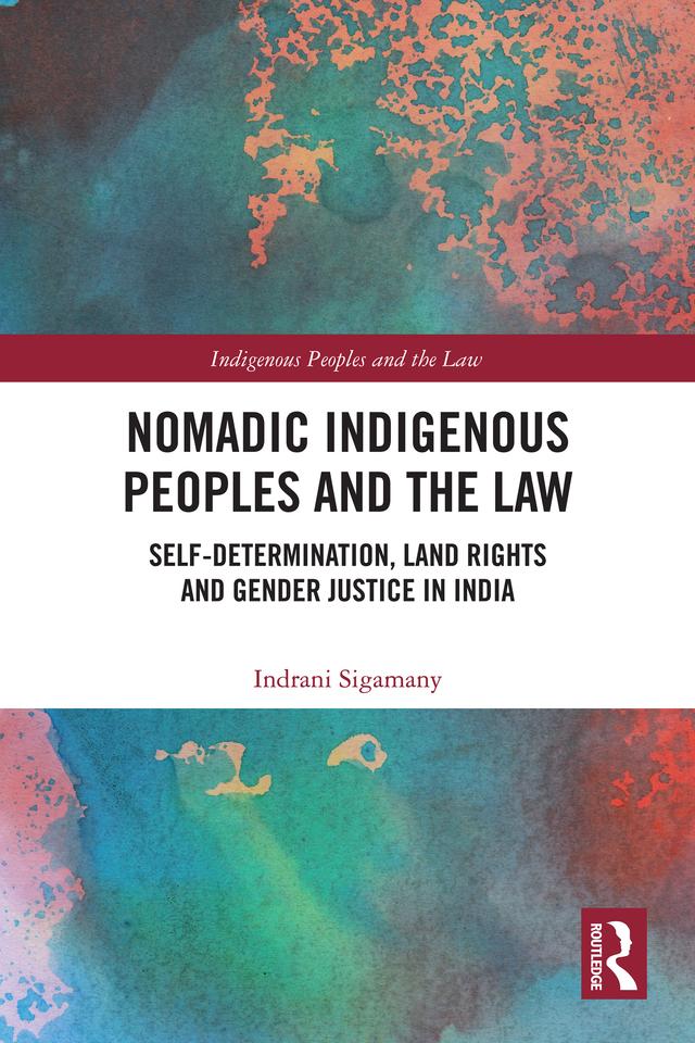Nomadic Indigenous Peoples and the Law by Indrani Sigamany