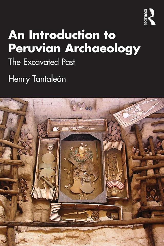 An Introduction to Peruvian Archaeology by Henry Tantalean