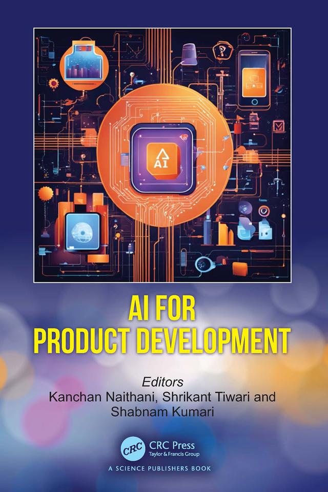 AI for Product Development by Kanchan Naithani, Shabnam Kumari, Shrikant Tiwari
