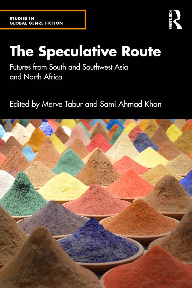 The Speculative Route by Merve Tabur, Sami Ahmad Khan