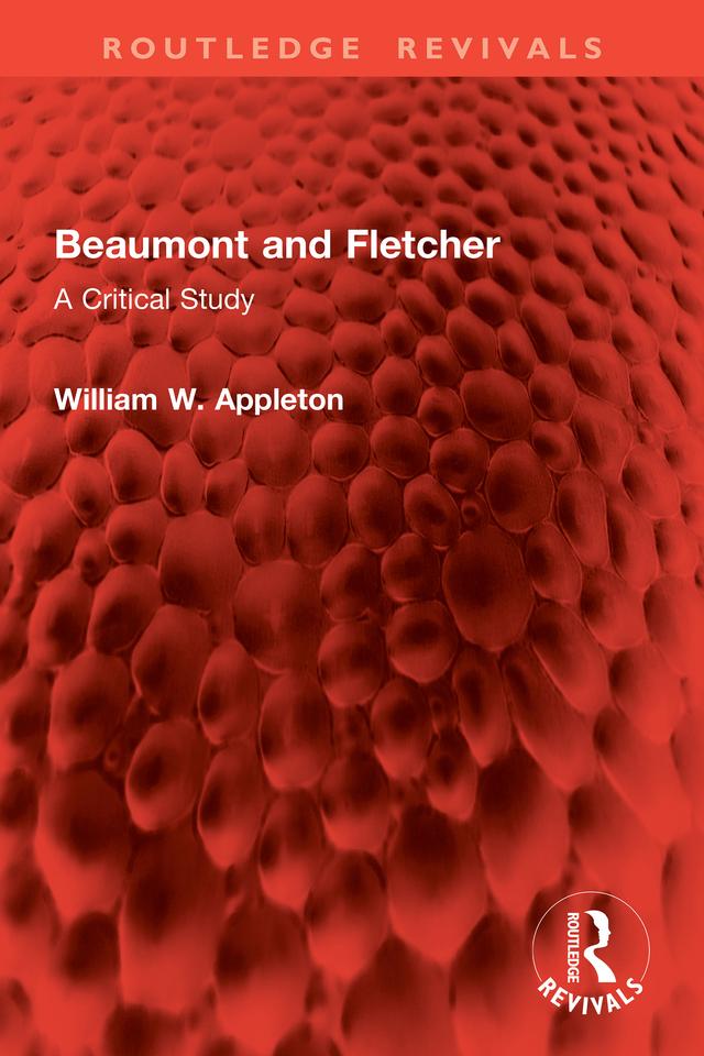 Beaumont and Fletcher by William W. Appleton