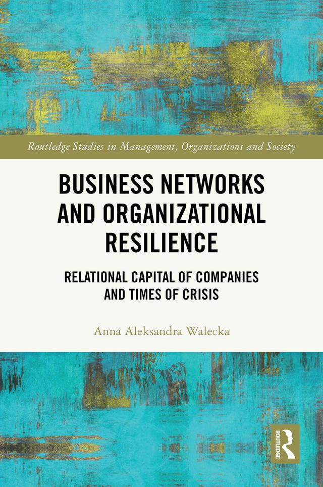 Business Networks and Organizational Resilience by Anna Aleksandra Walecka