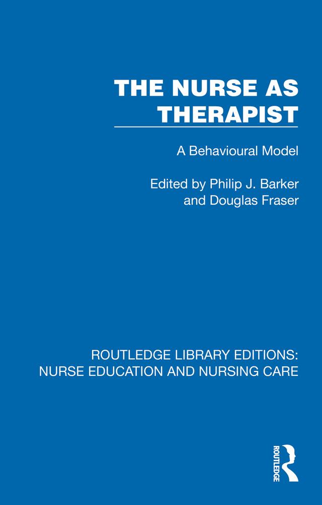 The Nurse as Therapist by Douglas Fraser, Philip J. Barker
