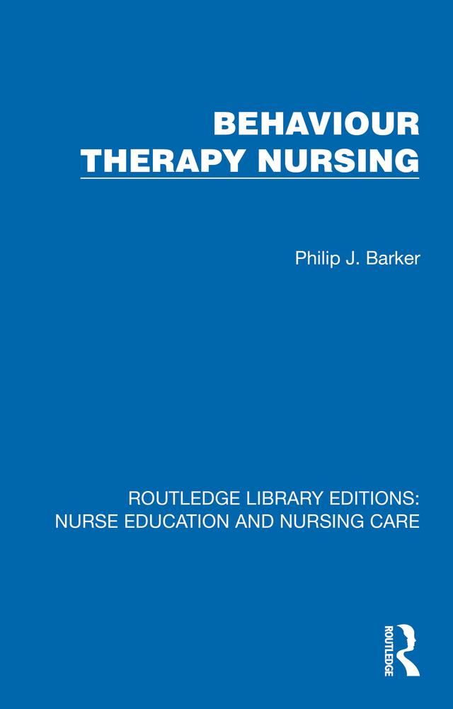 Behaviour Therapy Nursing by Philip J. Barker