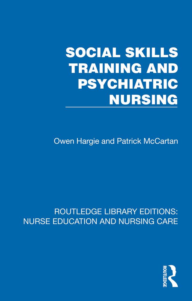 Social Skills Training and Psychiatric Nursing by Owen Hargie, Patrick J. McCartan