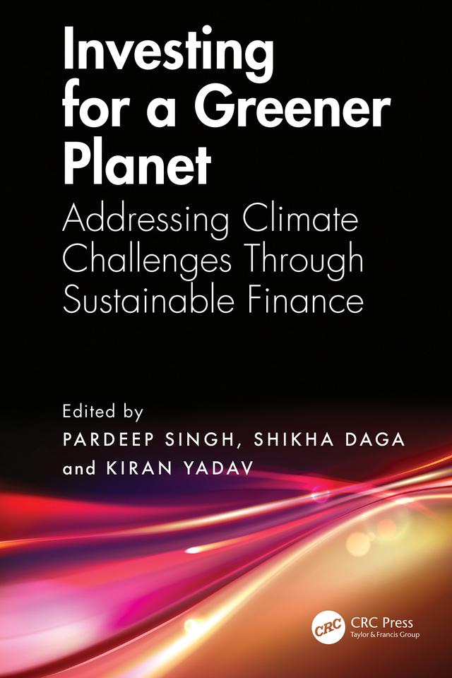 Investing for a Greener Planet by Kiran Yadav, Pardeep Singh, Shikha Daga