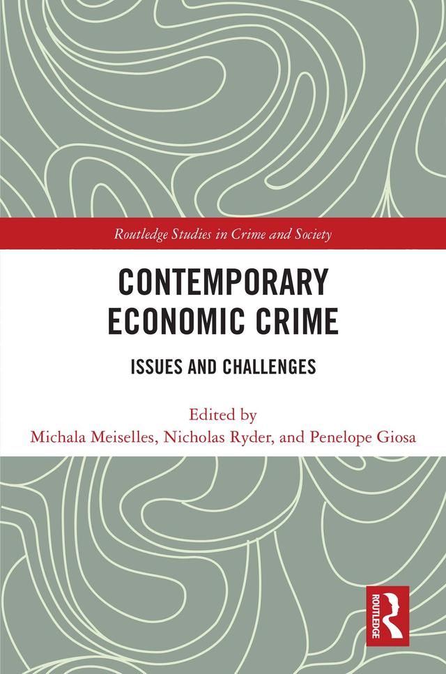 Contemporary Economic Crime by Michala Meiselles, Nicholas Ryder, Penelope Giosa