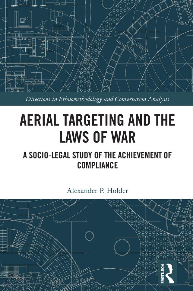 Aerial Targeting and the Laws of War by Alexander P. Holder