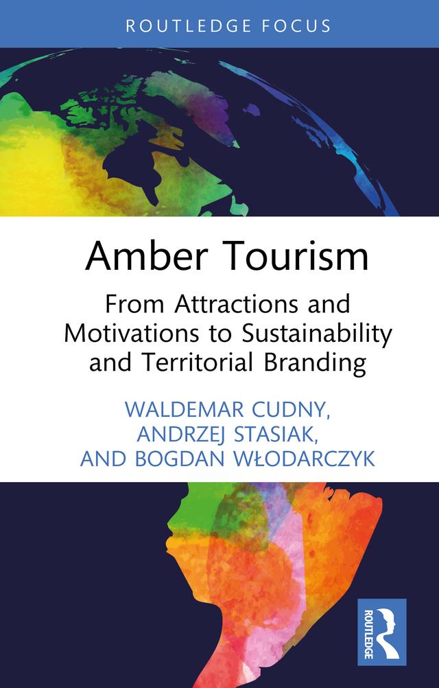 Amber Tourism by Andrzej Stasiak, Bogdan Włodarczyk, Waldemar Cudny