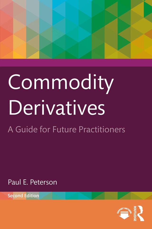 Commodity Derivatives by Paul E. Peterson