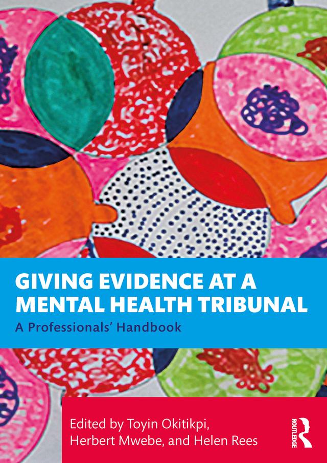 Giving Evidence at a Mental Health Tribunal by Helen Rees, Herbert Mwebe, Toyin Okitikpi