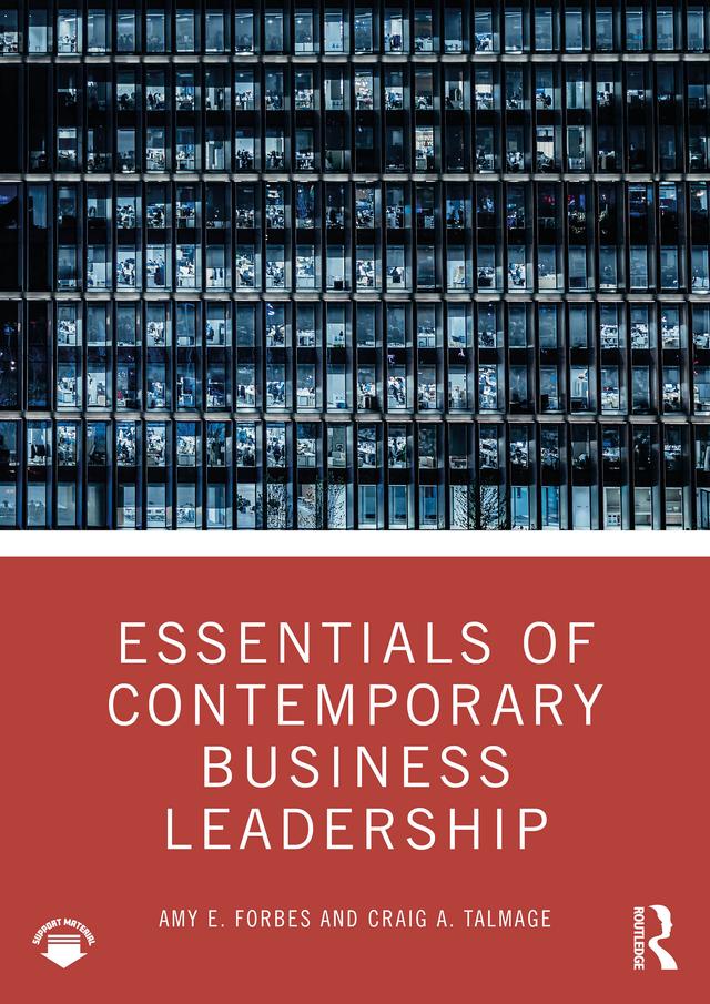 Essentials of Contemporary Business Leadership by Amy E. Forbes, Craig A. Talmage