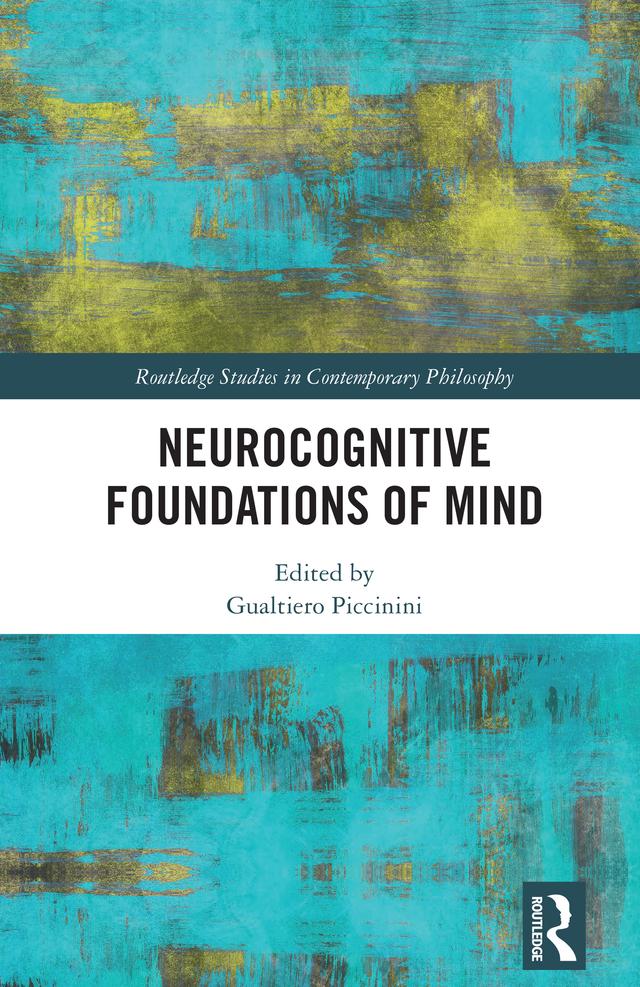 Neurocognitive Foundations of Mind by Gualtiero Piccinini