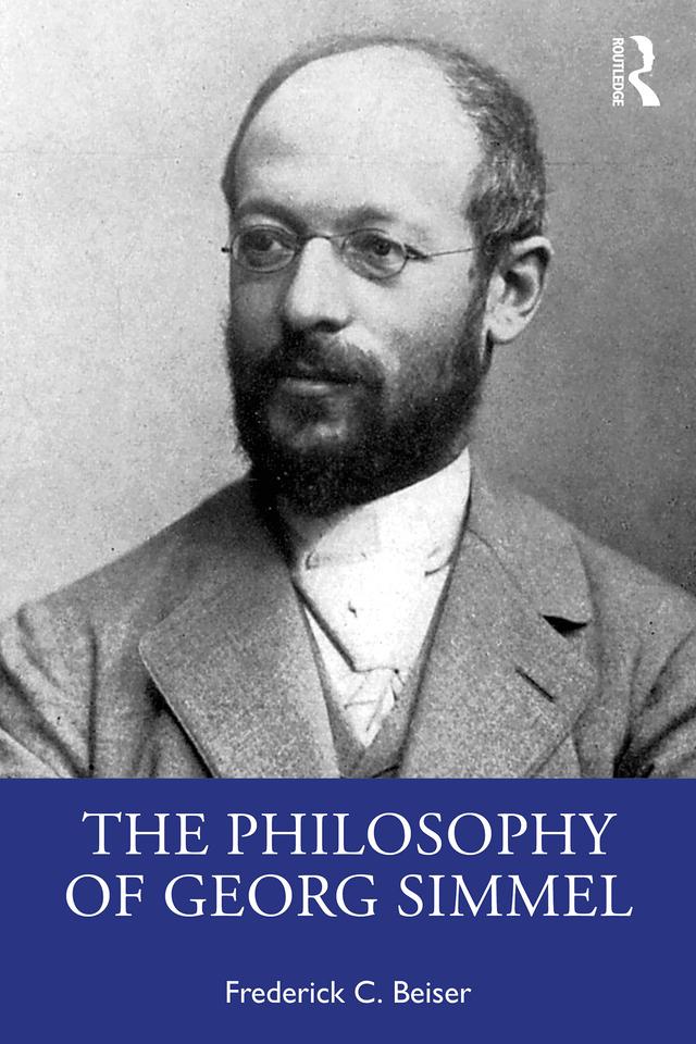 The Philosophy of Georg Simmel by Frederick C. Beiser