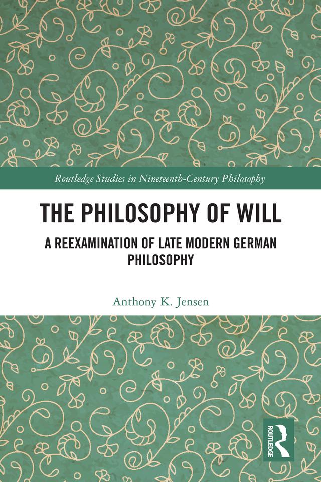 The Philosophy of Will by Anthony K. Jensen