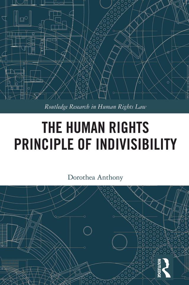 The Human Rights Principle of Indivisibility by Dorothea Anthony