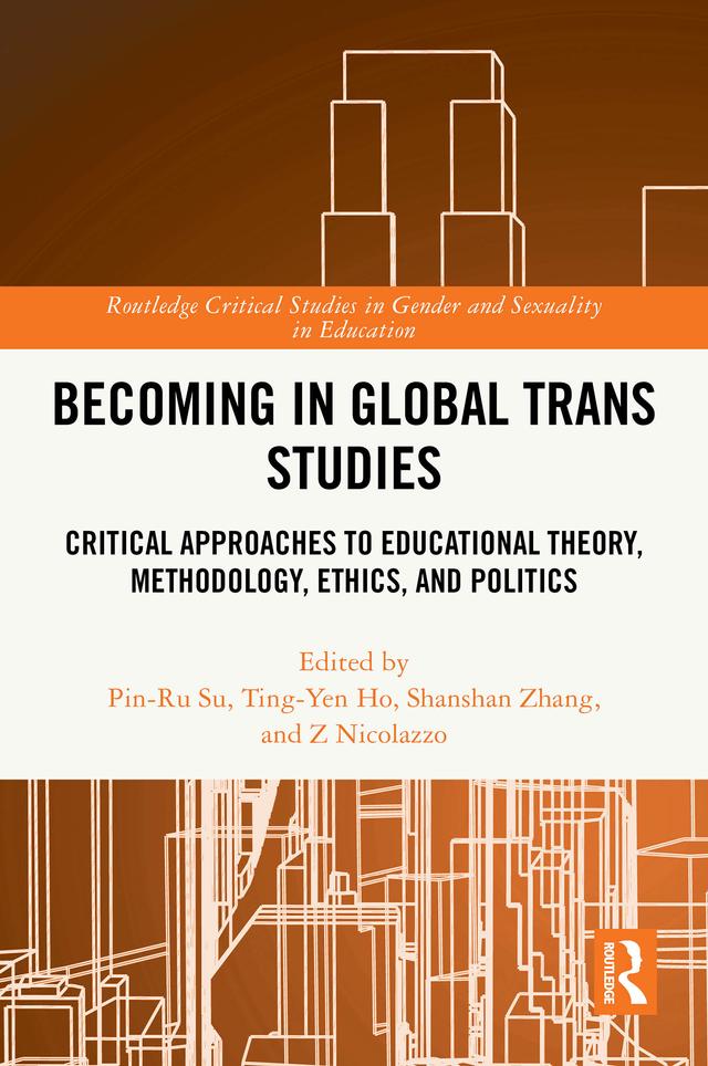 Becoming in Global Trans Studies by Pin-Ru Su, Shanshan Zhang, Ting-Yen Ho, Z Nicolazzo