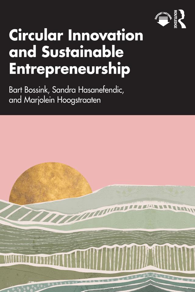 Circular Innovation and Sustainable Entrepreneurship by Bart Bossink, Marjolein Hoogstraaten, Sandra Hasanefendic