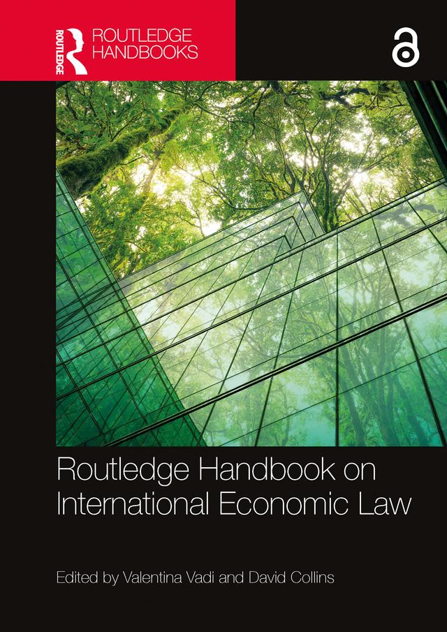 Routledge Handbook on International Economic Law by David Collins, Valentina Vadi