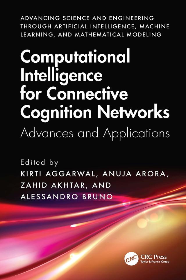 Computational Intelligence for Connective Cognition Networks by Alessandro Bruno, Anuja Arora, Kirti Aggarwal, Zahid Akhtar