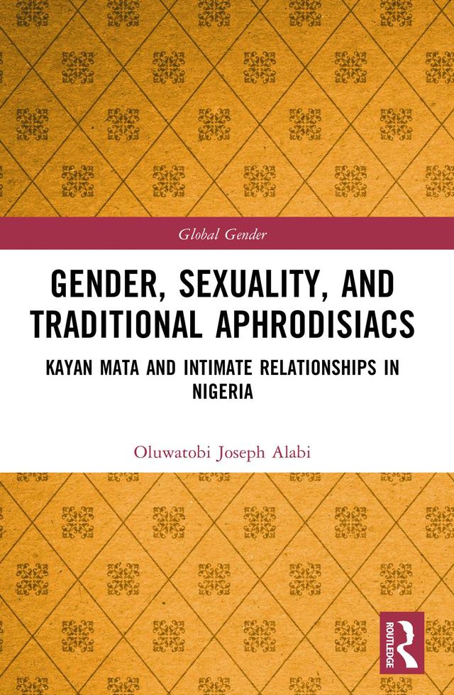 Gender, Sexuality, and Traditional Aphrodisiacs by Oluwatobi Joseph Alabi