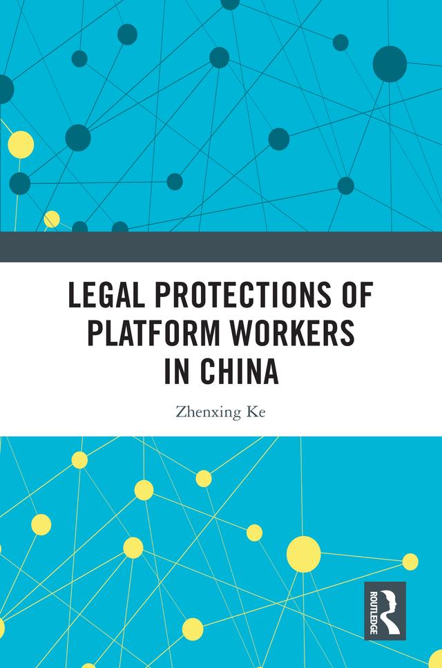 Legal Protections of Platform Workers in China by Zhenxing Ke