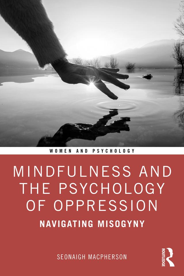 Mindfulness and the Psychology of Oppression by Seonaigh MacPherson