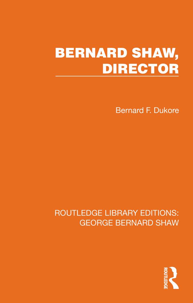 Bernard Shaw, Director by Bernard F. Dukore