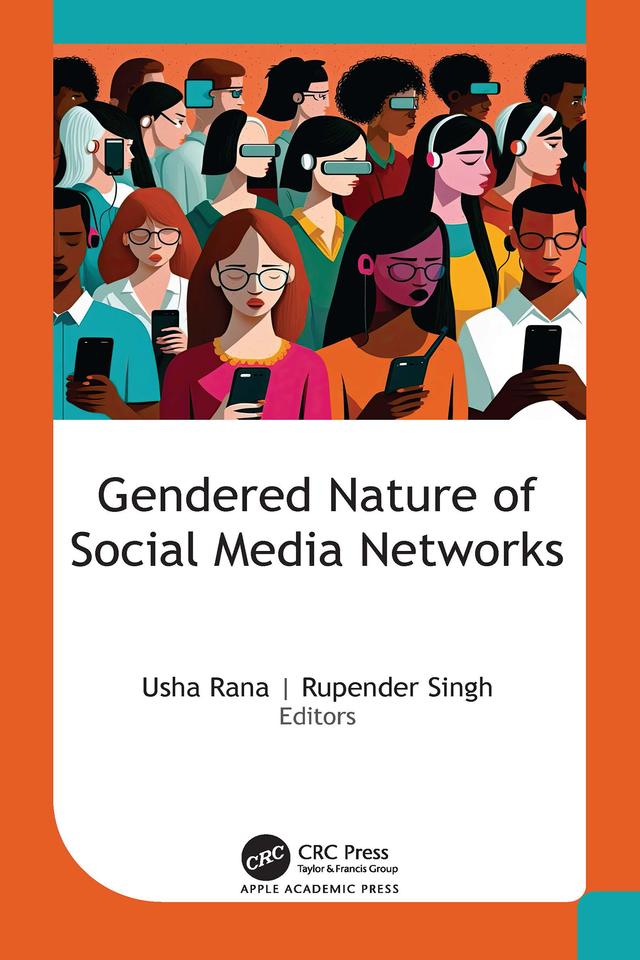 Gendered Nature of Social Media Networks by Rupender Singh, Usha Rana