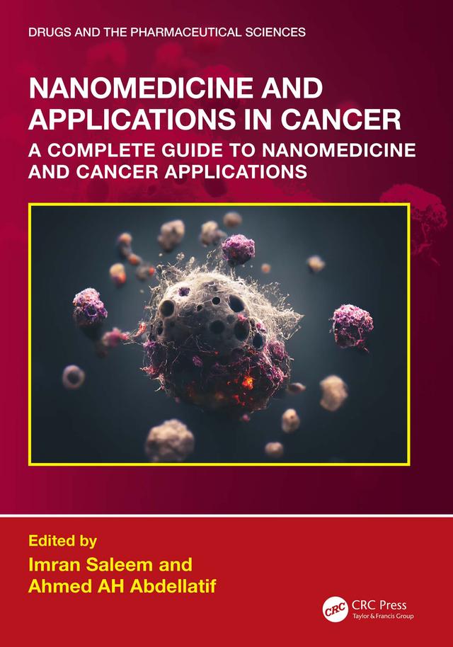 Nanomedicine and Applications in Cancer by Ahmed AH Abdellatif, Imran Saleem