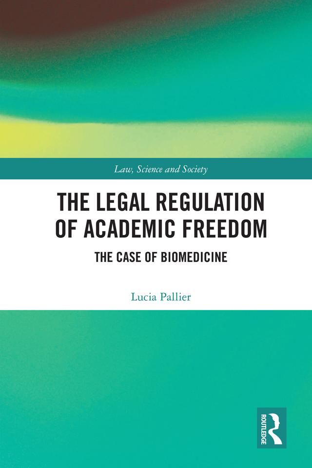 The Legal Regulation of Academic Freedom by Lucia Pallier