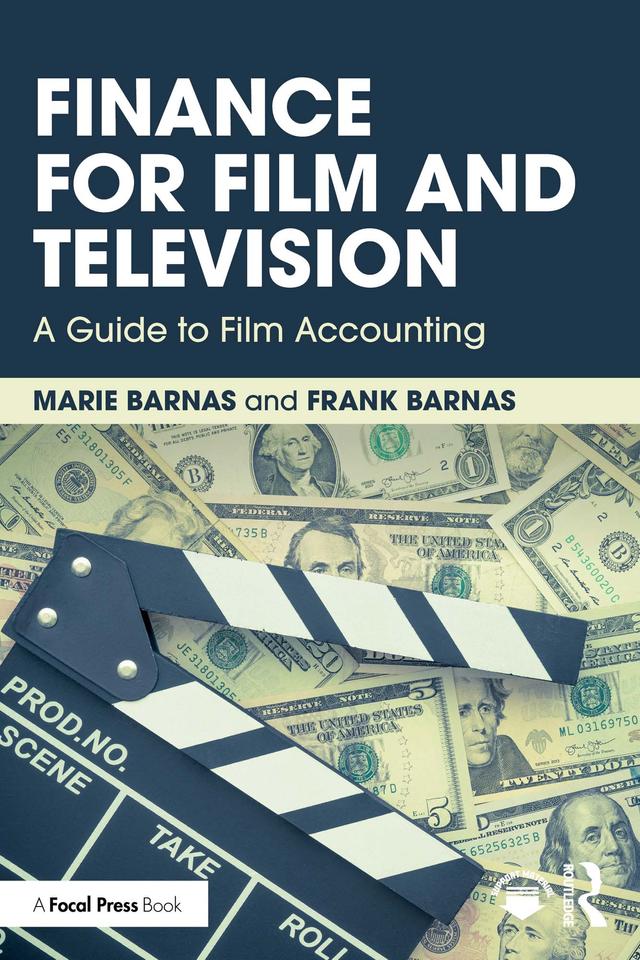 Finance for Film and Television by Frank Barnas, Marie Barnas
