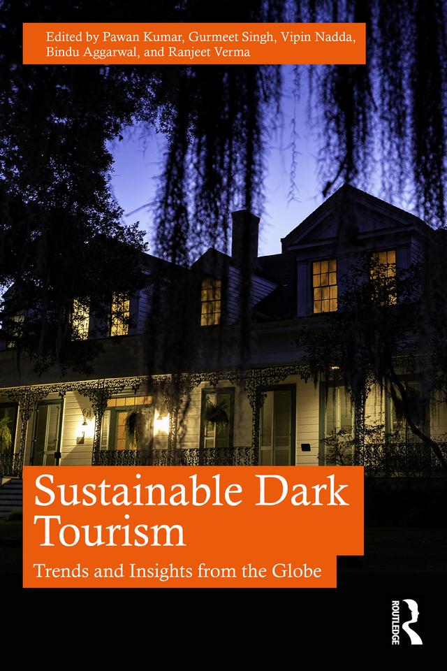 Sustainable Dark Tourism by Bindu Aggarwal, Gurmeet Singh, Pawan Kumar, Ranjeet Verma, Vipin Nadda