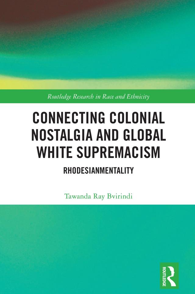 Connecting Colonial Nostalgia and Global White Supremacism by Tawanda Ray Bvirindi