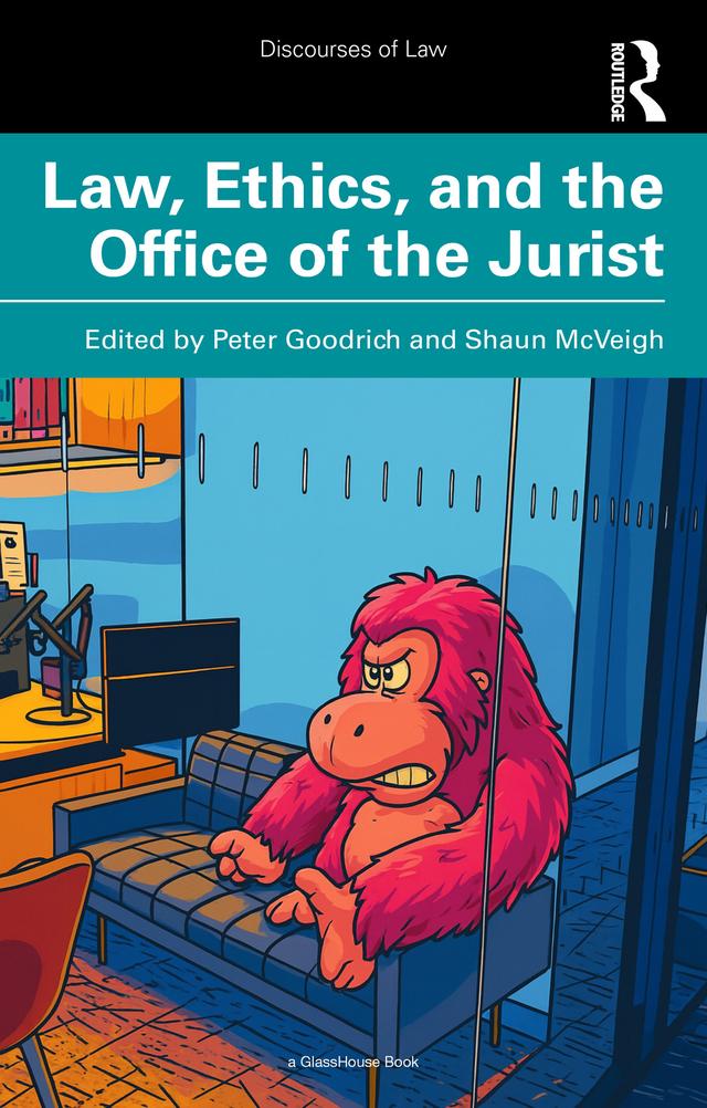 Law, Ethics, and the Office of the Jurist by Peter Goodrich, Shaun Mcveigh