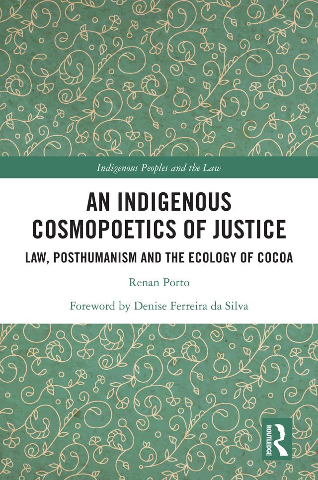 An Indigenous Cosmopoetics of Justice by Renan Porto